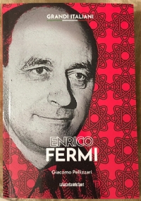 Grandi italiani n. 10 - Enrico Fermi di Giacomo Pellizzari