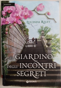 Il giardino degli incontri segreti. di 