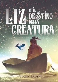 Liz e il destino della creatura di Giada Fadini