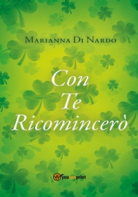 Con Te Ricomincerò di Marianna Di Nardo