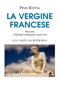 La Vergine francese di Pino Rotta