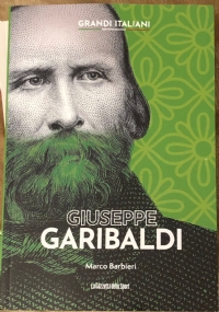 Grandi italiani n. 11 - Giuseppe Garibaldi di Marco Barbieri