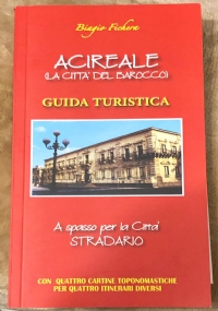 Acireale (La città del Barocco). Guida turistica di Biagio Fichera