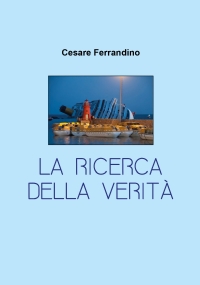 La ricerca della verità di Cesare Ferrandino