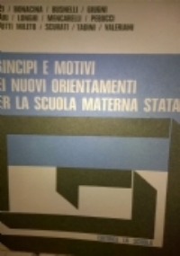 PRINCIPI E MOTIVI DEI NUOVI ORIENTAMENTI PER LA SCUOLA MATERNA STATALE	 di 