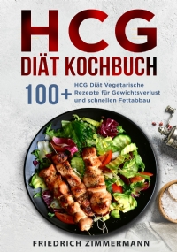 HCG Diät Kochbuch di Friedrich Zimmermann