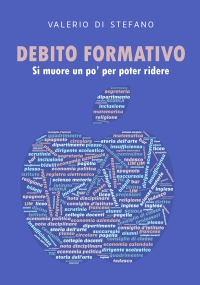 Debito formativo. Si muore un po’ per poter ridere di Valerio Di Stefano