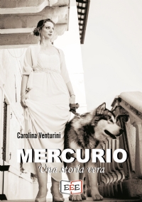 Mercurio. Una storia vera di Carolina Venturini