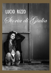 Storia di Giulia di Lucio Rizzo