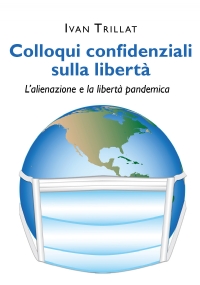 Colloqui confidenziali sulla libertà. di Ivan Trillat