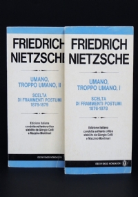 Umano, troppo umano I II e scelta di frammenti postumi 1876 1879   2 voll. di 