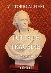 V.A. Tutte le tragedie Tomo II di Alessandro Olearo