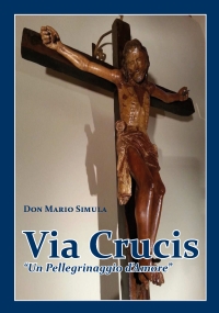 Via Crucis Un Pellegrinaggio d’Amore di Mario Simula