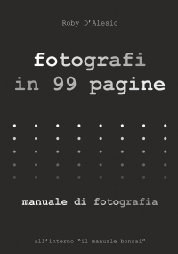 Fotografi in 99 pagine di Roby D’Alesio