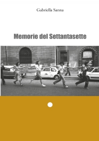 Memorie del Settantasette di Gabriella Sanna