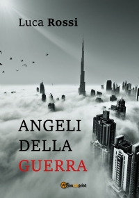 Angeli della guerra di Luca Rossi