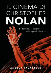 Il Cinema di Christopher Nolan di Angela Ravazzolo