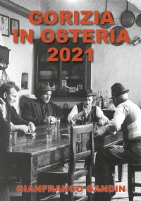 Gorizia in osteria 2021 di Gianfranco Gandin