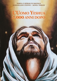 L’uomo Yeshua 2.000 anni dopo di Massimiliano Steffen