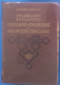 Vocabolario scolastico italiano-francese e francese-italiano - Augusto  Caricati - Libro Usato - SEI 