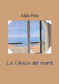 La clinica del mare di Aldo Polo