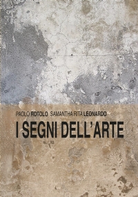 I Segni dell’Arte di Paolo Rotolo, Samantha Rita Leonardo