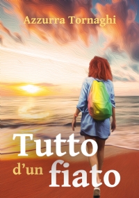 Tutto d’un fiato di Azzurra Tornaghi