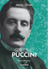 Grandi italiani n. 16 - Giacomo Puccini di Denis Forasacco