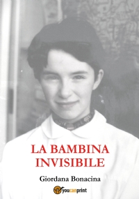 La bambina invisibile di Giordana Bonacina