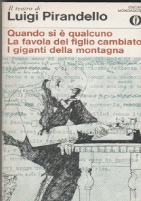 Quando si  qualcuno, La favola del figlio cambiato, I giganti della montagna di 