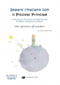 Imparo l’italiano con il Piccolo Principe - Libro, glossario e audiolibro di Jacopo Gorin