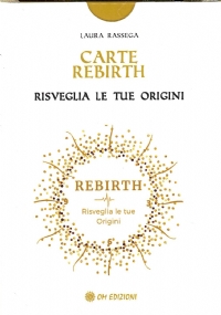 Carte Rebirth. Risveglia le tue origini di Rassega Laura