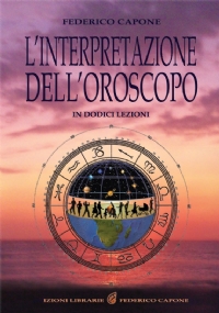 L’interpretazione dell’oroscopo in 12 lezioni di Federico Capone