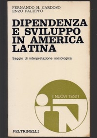 Dipendenza e sviluppo in America Latina. Saggio di interpretazione sociologica di 