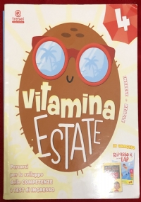 Vitamina estate 4. Percorsi per lo sviluppo delle competenze e test d’ingresso. Per la scuola elementare di AA.VV.