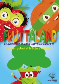 Fruttaland Le avventure di Alina, Martino e Paoletto di Laura Buscè