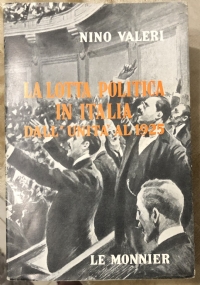 La lotta politica in Italia. Dall’Unità al 1925 di Nino Valeri