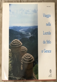 Viaggio nella Locride da Stilo a Gerace di Mimmo Scarfò