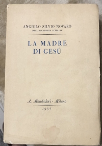 La madre di Gesù di Angiolo Silvio Novaro dell’Accademia d’Italia