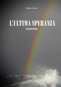 L’ultima speranza (Prigioniero) di Taddeo Guacci