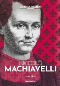 Grandi italiani n. 20 - Niccolò Machiavelli di Luca Mori