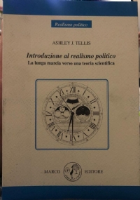 Il realismo politico. Origini e sviluppo di un paradigma scientifico di Ashley J. Tellis