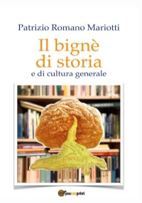 Il bignè di storia e di cultura generale di Patrizio Romano Mariotti