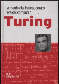 Geni della matematica n. 3 - Turing. La mente che ha inaugurato l’era dei computer di AA.VV.