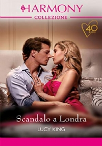 Harmony n. 3552 - Scandalo a Londra di Lucy King