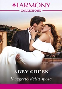 Harmony n. 3380 - Il segreto della sposa di Abby Green