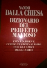 Dizionario del perfetto mafioso   Con un breve corso di giornalismo per gli amici degli amici di 