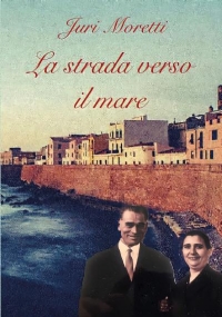 La strada verso il mare di Juri Moretti