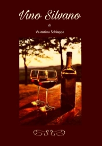 Vino Silvano di Valentina Schioppa