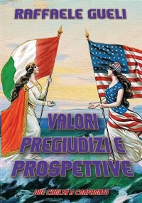 Valori pregiudizi e prospettive Due civiltà a confronto di Raffaele Gueli